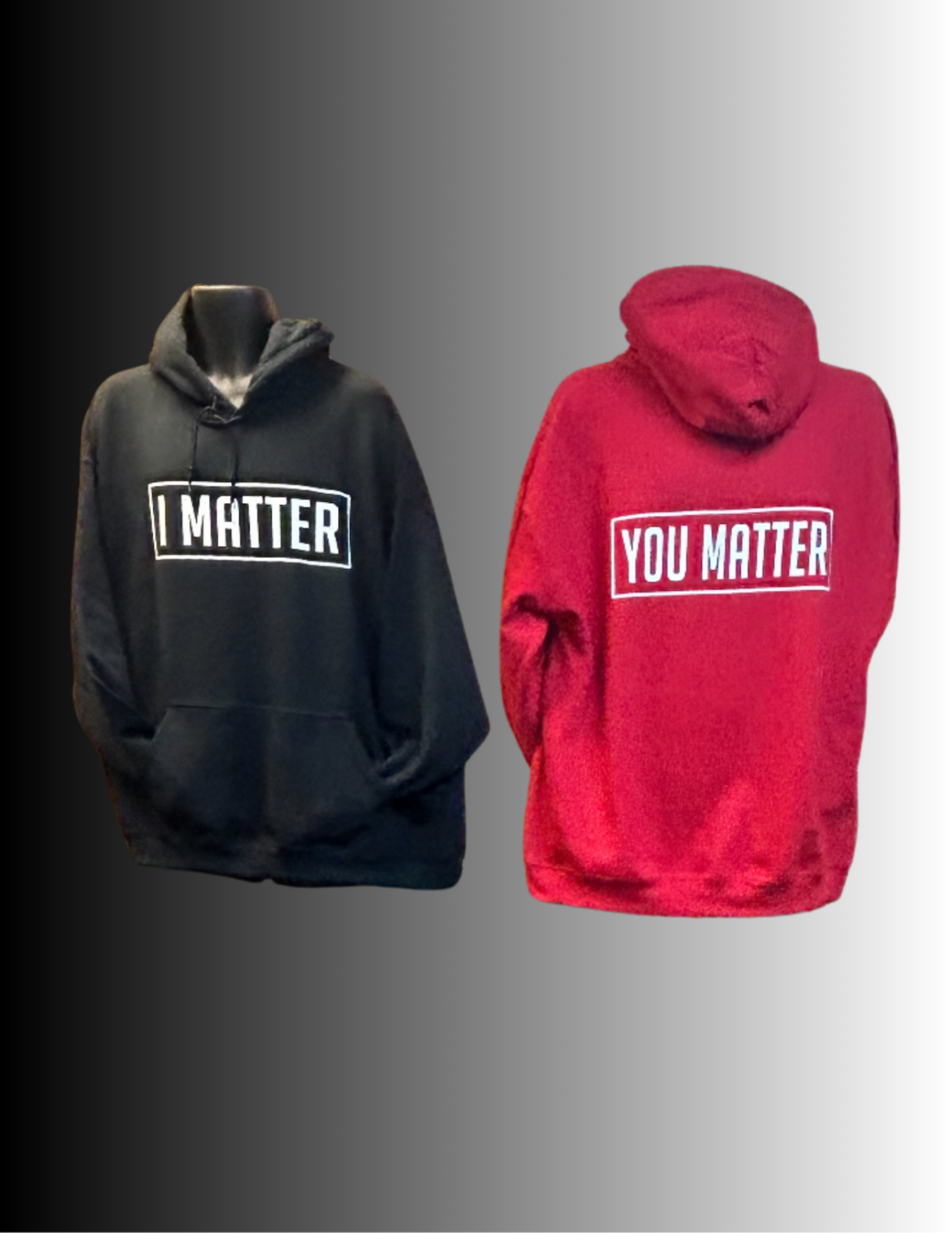 I MATTER, YOU MATTER HOODIE